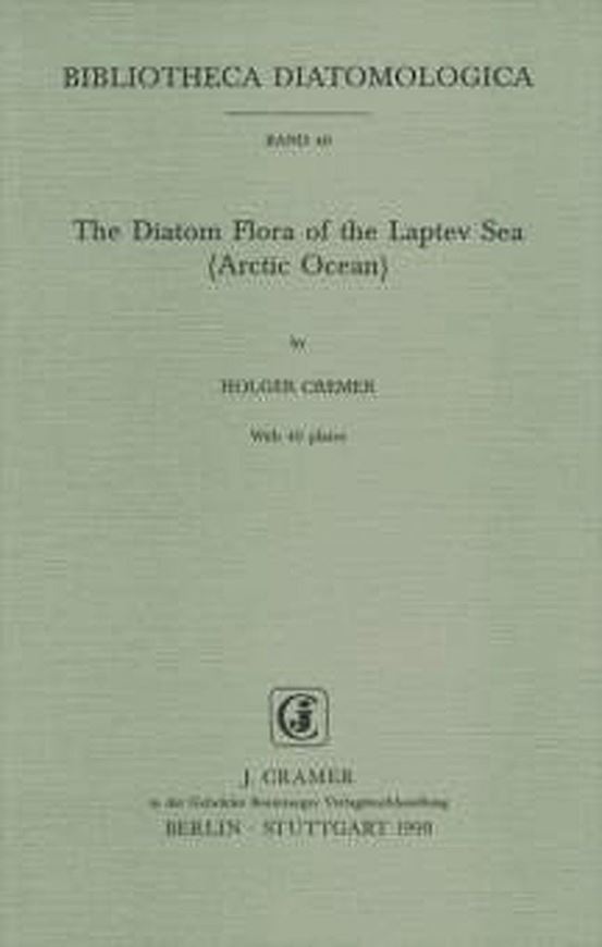  Volume 040: Cremer, Holger: The Diatom Flora of the Laptev Sea (Arctic Ocean). 1998. 40 plates. 170 p. gr8vo. 