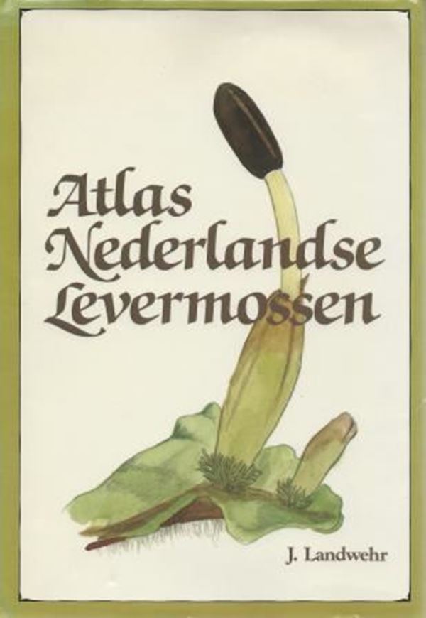 Atlas Nederlandse Levermossen. 1980. 119 pls. 50 figs. (partly col.). 287 p. gr8vo. Cloth.