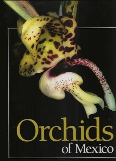 Orchids of Mexico. 2005. 650 col. photographs. 302 p. 4to. Cloth.