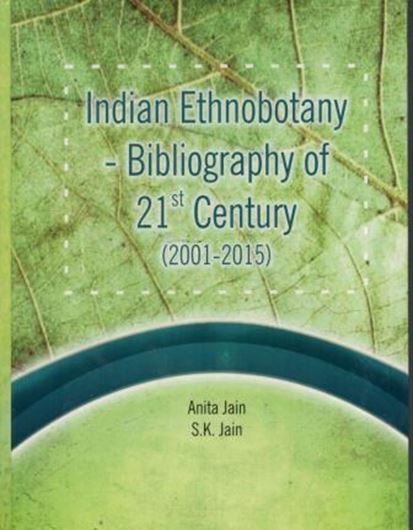 Bibliography of 21st century Indian ethnobotany (2001 - 2015). 2016. VIII, 208 p. gr8vo. Hardcover.