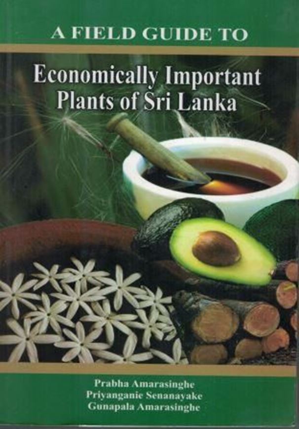 A field guide to economically important plants of Sri Lanka. 2016. illus. 1 col. map. XL, 158 p. gr8vo. Paper bd.