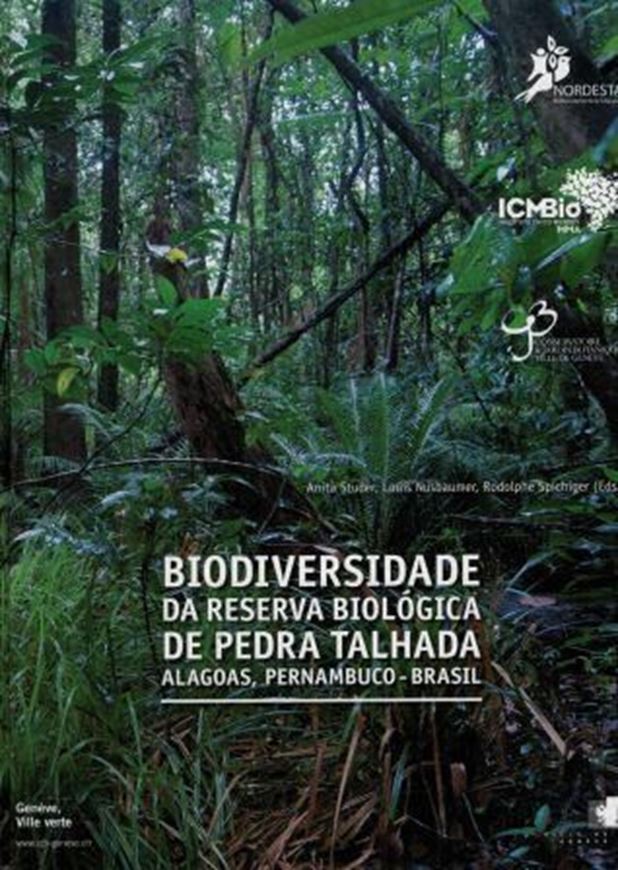 Biodiversidade de Reserva Biologica de Pedra Talhada (Alagoas, Pernam- buco, Brasil). 2016. (Boissiera, 68). ca 2500 col. figs. 818 p. gr8vo. Hardcover.- In Portuguese.