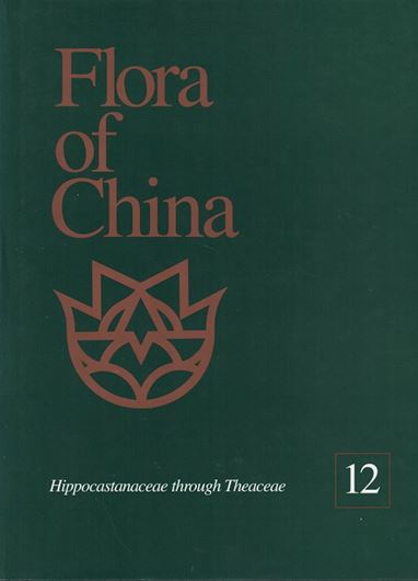 Revised and condensed English language edition of "Flora Reipublicae Popularis Sinicae". Volume 012: Hippocastanaceae through Theaceae. 2007. XII, 534 p. 4to. Hardcover.