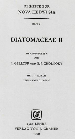 Diatomacee II (Friedrich Hustedt Gedenkband).1970.(Beihefte zur Nova Hedwigia,31).1 Portrait.Many figs, plates and tables. XXIV, 835 p.gr8vo.Paper bd. (ISBN 978-3-7682-5431-1)