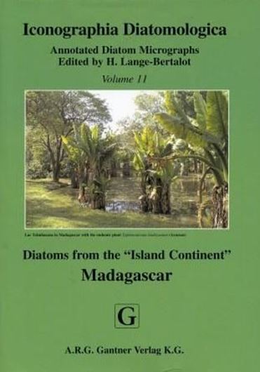 Annotated Diatom Micrographs. Ed. by Horst Lange - Bertalot. Volume 11: Metzeltin, Ditmar and Horst Lange - Bertalot: Diatoms from the 'Island Continent' Madagascar. 2002. 95 pls. 286 p. gr8vo. Hardcover. (ISBN 978-3-904144-94-0)
