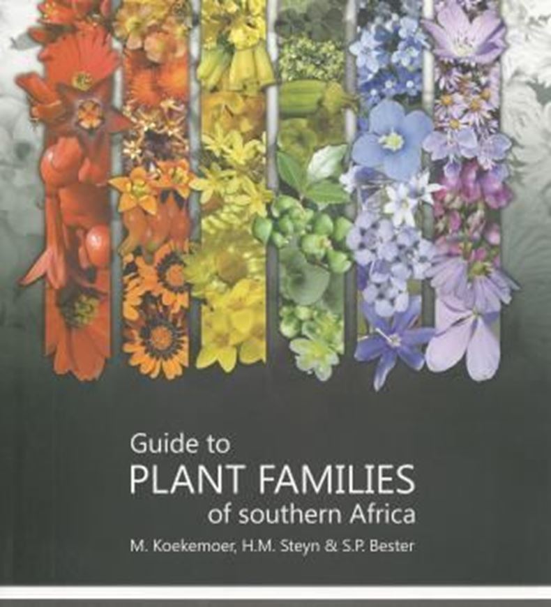 Guide to Plant Families. of Southern Africa. 2nd edition. 2013. (Strelitzia, 31). many col. photogr. 295 p. gr8vo. Paper bd.