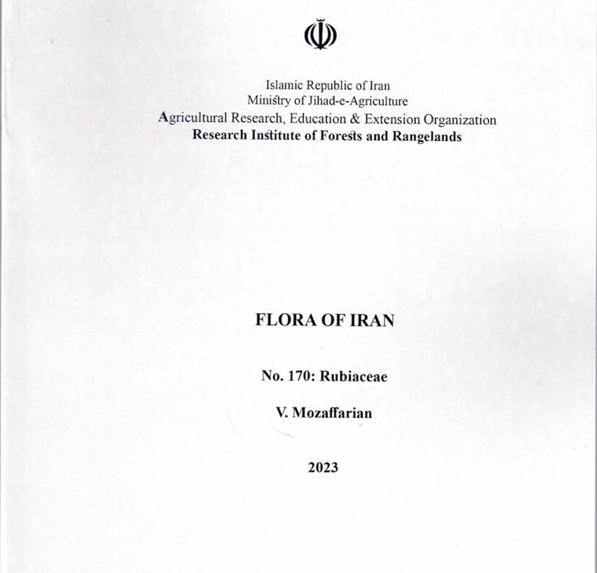 Fasc. 170: Mozaffarian, M.: Rubiaceae. 2023. 295 p. gr8vo. Paper bd. - In Farsi, with Latin nomenclature.