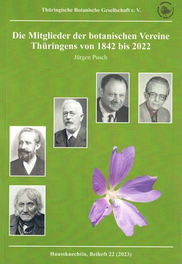 Die Mitglieder der botanischen Vereine Thüringens von 1842 bis 2022. 2023. (Hausskechtia, Beiheft 22). illus. 348 S. gr8vo. Broschiert.