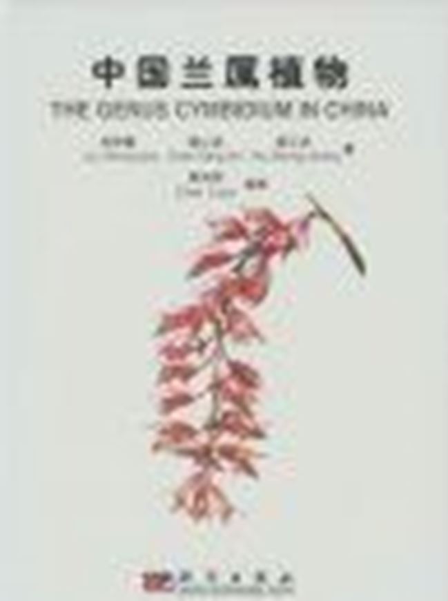 The Genus CYMBIDIUM in China. 2006. Many col. photographs & line - figs. 360 p. gr8vo. Hardcover. - Bilingual (Chinese / English).
