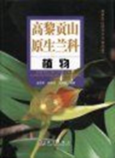 Native Orchids from Gaoligongshan Mountains, China. 2009. Many col. photographs. 483 p. gr8vo. Hardcover.- Chinese, with Latin nomenclature and Latin species index.