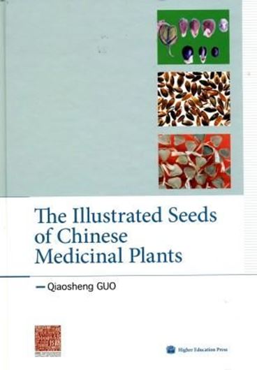  The Illustrated Seeds of Chinese Medicinal Plants. 2011. Many col. figs. XXIII, 436 p. 4to. Hardcover. - In English. 