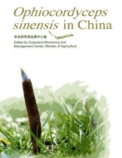  Ophiocordyceps sinensis in China: 2010. Many col. photographs. 142 p. gr8vo. Hardcover. Bilingual (Chinese / English). 