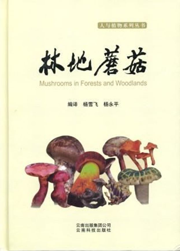  Mushrooms in Forests and Woodlands. 2011. 16 col. plates. 202 p. gr8vo. Hardcover. - In Chinese, with Latin nomenclature and Latin species index.