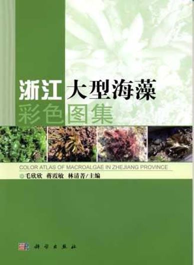 Color Atlas of Macroalgae in Zhejiang Provice (China). 2011. Many col. photogr. 150 p. gr8vo. Paper bd.- In Chinese, with Latin nomenclature.