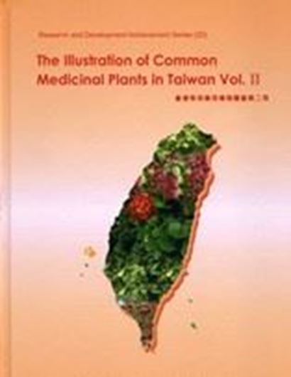The Illustration of Common Medicinal Plants in Taiwan. Vol. 2. 2011. illus. 490 p. gr8vo. Hardcover.