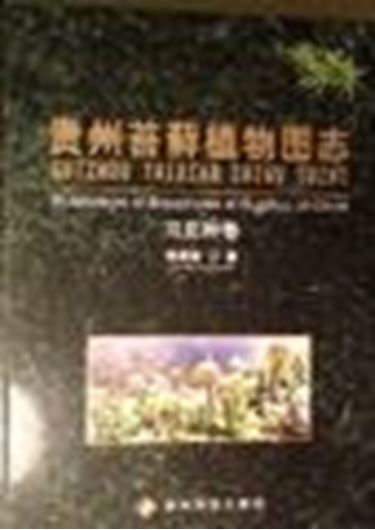 Illustrations of Bryophytes in Guizhou of China. Common Species. 2011. illus. 235 p. gr8vo. Hardcover. - Chinese, with Latin nomenclature.