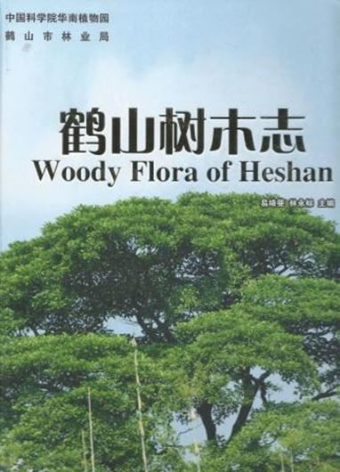  Woody Flora of Heshan. 2012. Approx. 800 coloured photogr. 288 p. Hardcocer. 23.5x30.5 cm. - In Chinese, with Latin nomenclature and Latin species index.