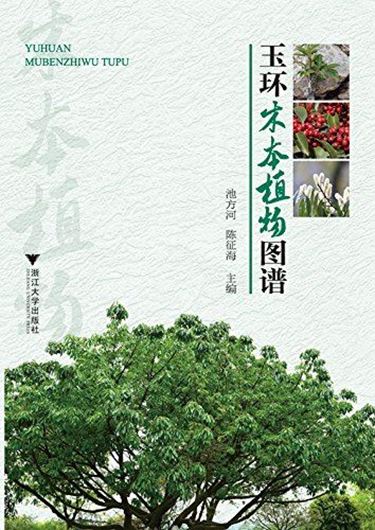  Atlas of Woody Flora of Yuhuang County. 2015. Ca. 680 col. photogr. 339 p. gr8vo. Paper bd. - Chinese, with Latin nomenclature. 