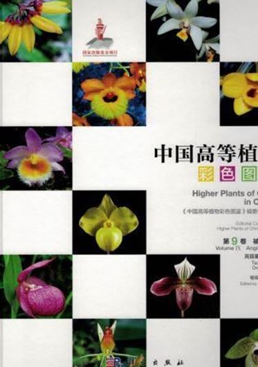 Volume 9: Jing Xiaohua: Angiosperms: Taccacea - Orchidaceae. 2016. Many col. photogr. XVI, 345 p. Hardcover. Large 4to. - Bilingual (English / Chinese).
