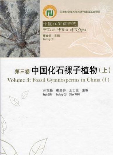  Volume 3: Cui,Jingzhong and Keqin Sun: Fossil Gymnosperms in China. 2 volumes. 2016. 504 plates. 798 p. gr8vo. Hardcover. - In Chinese, with Latin nomenclature.