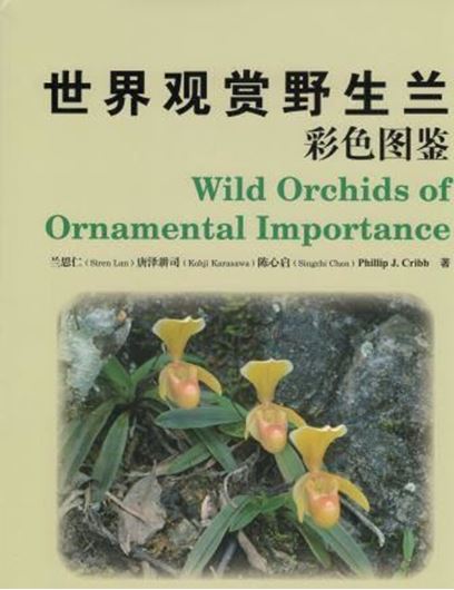 Wild Orchids of Ornamental Importance. 2017. illus. 544 p. gr8vo. Hardcover. - Bilingual (Chinese / English).