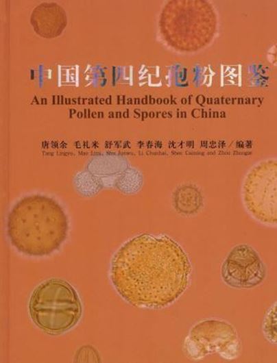  An illustrated handbook of quaternary pollen and spores in China. 2016. 409 col. plates. Many line-figs. XV, 601 p. 4to. Hardcover. - In Chinese, with English table of contents and Latin nomenclature. 