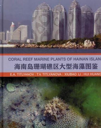 Coral Reef Marine Plants of Hainan Island. 2017. Mana col. figs. 252 p. 4to. Hardcover. - in English.