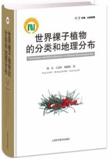 Taxonomy and Distribution of Global Gymnosperms. 2017. 310 col. figs. 1223 p. 4to. Hardcover. - Chinese, with Latin nomenclature.
