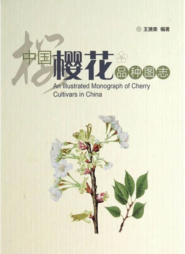  An illustrated monograph of Cherry cultivars in China. 2014. illus. 181 p. gr8vo. Paper bd. - In Chinese, with Latin nomenclature.