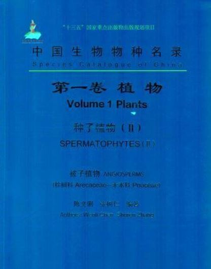 Plants: Spermatophytes (II): Angiosperms: Arecaceae to Poaceae. 2018. 354 p. Paper bd. - In Chinese, with Latin nomenclature.