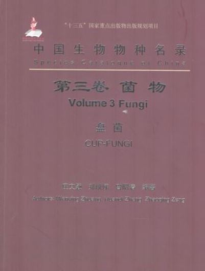 Plants: Volume 3: Fungi - Cup Fungi. 2018. 164 p. gr8vo. Paper bd. - In Chinese, with Latin nomenclature.