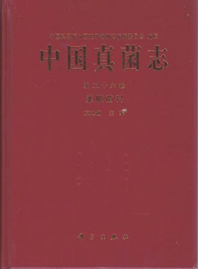 Volume 56: Zhuang Wen - Ying, Zheng Huan - Di, Ren Fei and Song Xia:  Helotiaceae. 2018. 129 figs. XX, 231 p. gr8vo. Hardcover. - In Chinese, with Latin nomenclature & Latin species index.