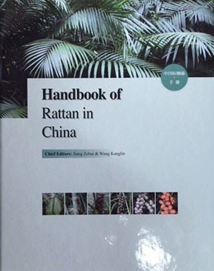 Handbook of Rattan in China. 2018. illus. 200 p. gr8vo. Hardcover. - In English.