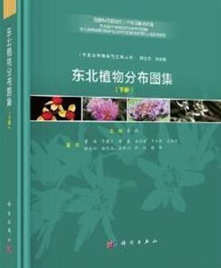 Atlas of Plant Distribution of Northeastern China. 2019. Many maps. 1630 p. Hardcover. - In Chinese, with Latin nomenclature.