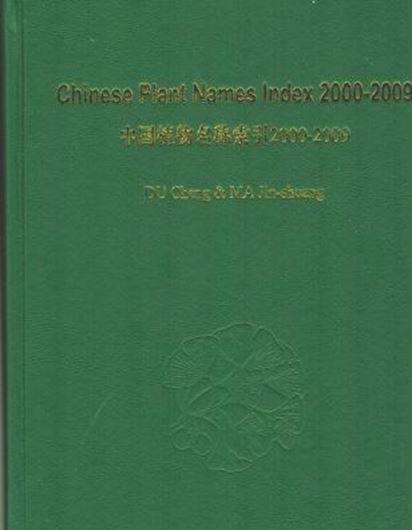 Chinese Plant Names Index (2000 - 2009). 2019. 606 p. gr8vo- Hardcover. - In English.