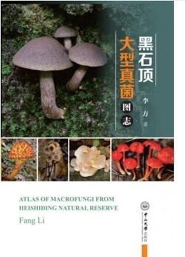 Atlas of Macrofungi From Heishiding Natural Reserve. 2019. ca 1200 col. photogr.414 p. gr8vo. Hardcover.- In Chinese, with Latin nomenclature.