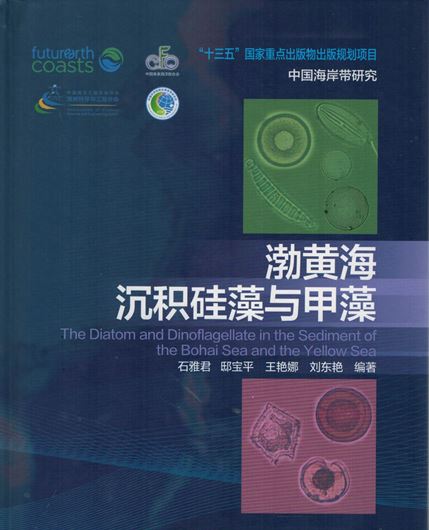 The Diatoms and Dinoflagellates in the Sediments of the Bohai Sea and the Yellow Sea. 2020. illus. 108 p. Paper bd. - In Chinese, with Latin nomenclature.