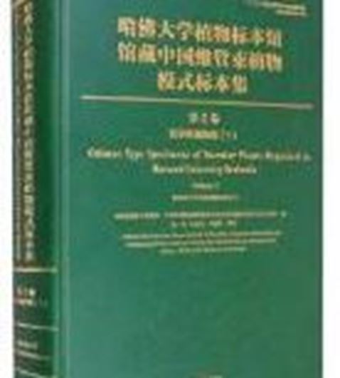 Chinese Type Specimens of Vascular Plants Deposited in Harvard University Herbaria. Volume 2: Dicotyledoneae 1. 2021. 485 col. pls. 495 p.. Hardcover. Chinese, with Latin nomenclature.