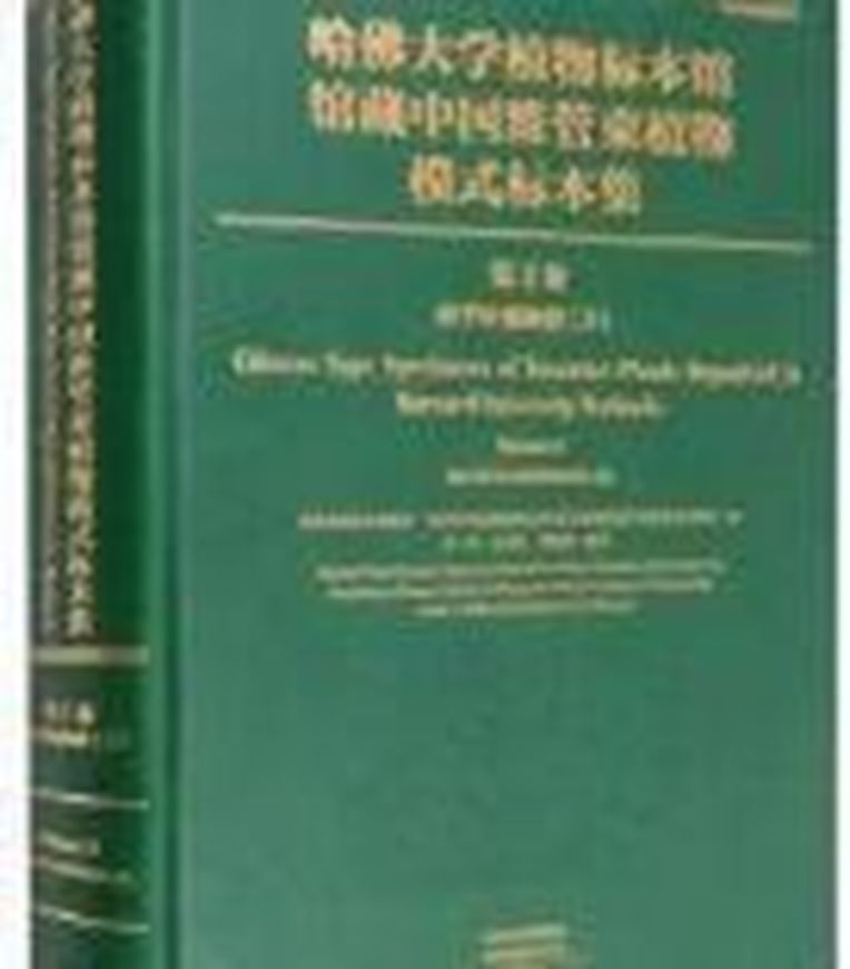 Chinese Type Specimens of Vascular Plants Deposited in Harvard University Herbaria. Volume 3: Dicotyledoneae, 3. 2021. 526 col. plates. 537 p. 4to.. Hardcover. - Chinese, with Latin Nomenclature.