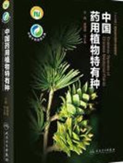 Endemic Species of Chinese Medicinal Plants. 2019. 490 p. gr8vo. Hardcover. - Chinese, with Ltin nomenclature.