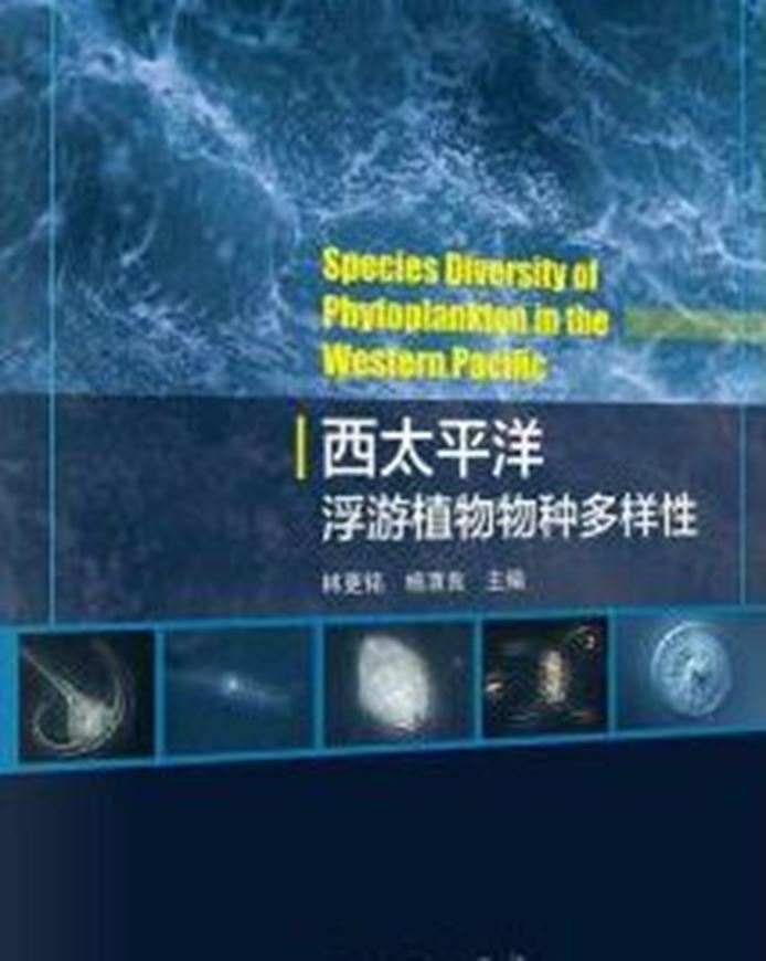 Species Diversity of Phytoplankton in the Western Pacific. 2021. 900 micrographs. 406 p. gr8vo. Hardcover. - Chinese with Latin nomenclature.
