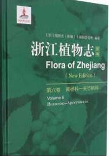 2nd rev.ed. Ed. by Lin Genyu. Volume 06: Buxaceae - Apocynaceae.2021.  illus. (col.). 553 p. gr8vo. Hardcover. - In Chinese, with Latin nomenclature. gr8vo. Hardcover. - In Chinese, with Latin nomenclature.