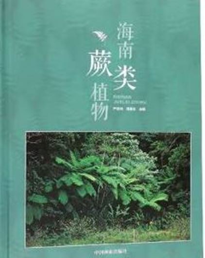 Pteridophytes of Hainan (Hainán jué lèi zhíwù). 2018. illus. (col.). 290 p. gr8vo. Hardcover. - In Chinese, with Latin nomneclature.