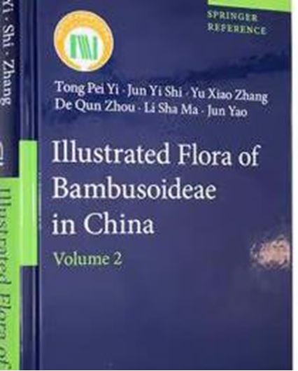 Illustrated Flora of Bambusoideae of China. Volumes 1 & 2. 2021 - 2022. 665 (358 col.) figs. XLVI, 1125 p. gr8vo. Hardcover. - In English.