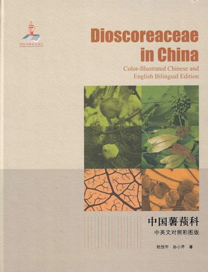 Dioscoraceae in China. 2020. illus. 476 p. gr8vo. Hardcover. - Bilingual (Chinese / English).