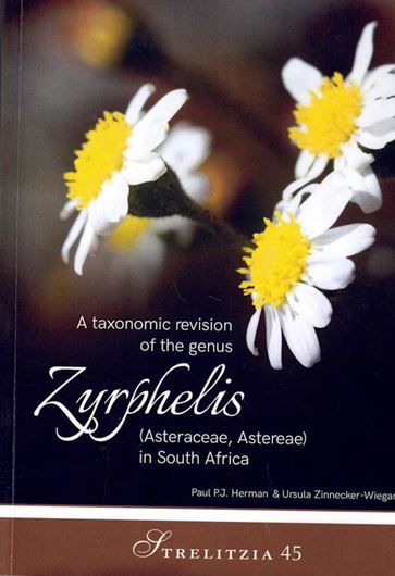 A taxonomic revision of the genus Zyrphelis (Asteraceae, Astereae) in South Africa. 2022. (Strelitzia, 45). illus. 249 p. gr8vo. Paper bd.
