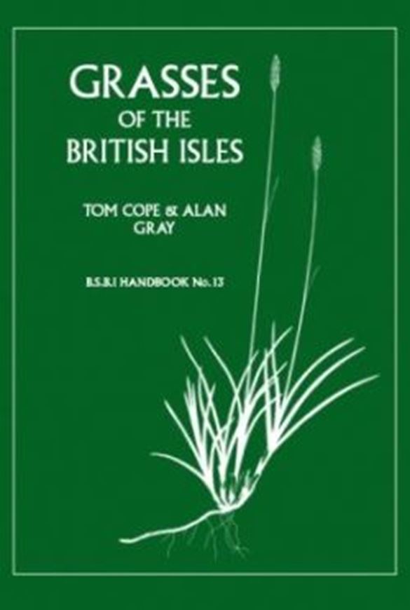 Grasses of the British isles. 2009. (BSBI Handbook, 13). Many line - drawings. 608 p. gr8vo. Paper bd..