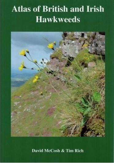 Atlas of British and Irish Hawkweeds (Pilosella Hill and Hieracium L.). 2nd rev. ed. 2018. illus.(b/w). Dot maps. 475 p. gr8vo. Paper bd.