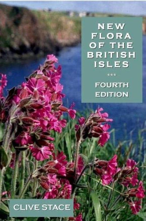 New Flora of the British Isles. 4th rev. ed. 2019. illus.(b/w). 1266 p. gr8vo. Paper bd.