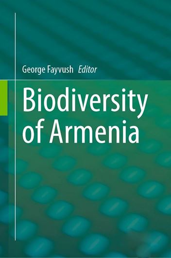 Biodiversity of Armenia. 2023. 40 (30 col.) figs. X, 440 p. gr8vo. Hardcover.
